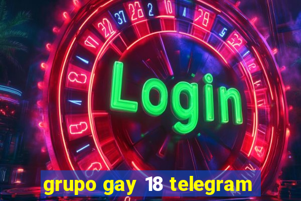 grupo gay 18 telegram